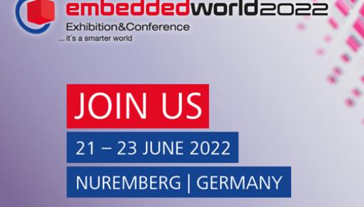 Embedded World 2022 - Nuremberg, Germany from 21st – 23rd June 2022