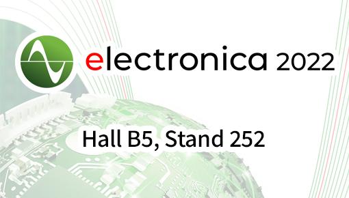 Electronica 2022 - Hall B5, Stand 252