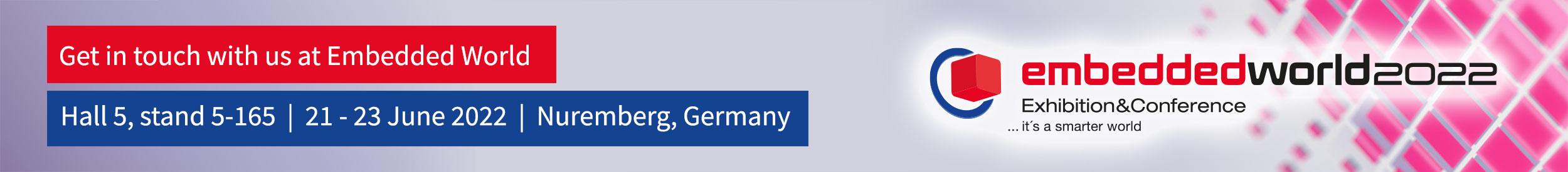 Embedded World 2022 - Nuremberg, Germany from 21st – 23rd June 2022
